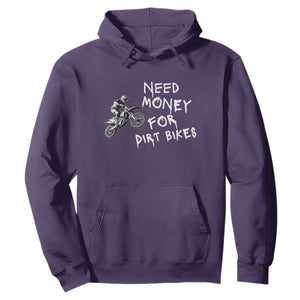 Funny Dirt Bike Motocross Hoodie Need Money for Dirt Bikes TS14 Purple Print Your Wear