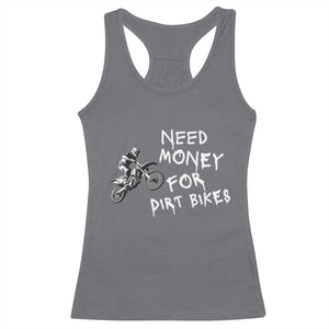Funny Dirt Bike Motocross Racerback Tank Top Need Money for Dirt Bikes TS14 Charcoal Print Your Wear