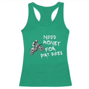Funny Dirt Bike Motocross Racerback Tank Top Need Money for Dirt Bikes TS14 Irish Green Print Your Wear