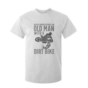 Funny Dirt Bike Motocross T Shirt For Kid Never Underestimate An Old Man With A Dirt Bike Motocross TS14 White Print Your Wear