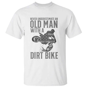 Funny Dirt Bike Motocross T Shirt Never Underestimate An Old Man With A Dirt Bike Motocross TS14 White Print Your Wear
