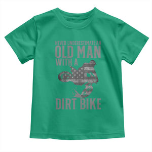 Funny Dirt Bike Motocross Toddler T Shirt Never Underestimate An Old Man With A Dirt Bike Motocross TS14 Irish Green Print Your Wear