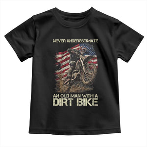 Dirt Bike American Flag Toddler T Shirt Never Underestimate An Old Man With A Dirt Bike Motocross TS14 Black Print Your Wear