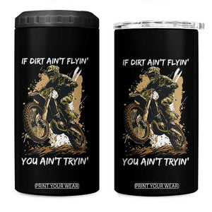 Dirt Bike Motocross Camo 4 in 1 Can Cooler Tumbler If Dirt Ain't Flyin You Ain't Tryin TS14 One Size: 16 oz Black Print Your Wear