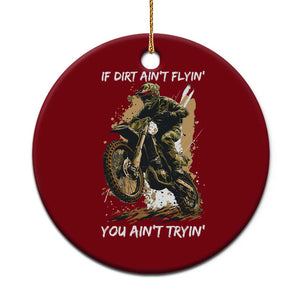 Dirt Bike Motocross Camo Ceramic Ornament If Dirt Ain't Flyin You Ain't Tryin TS14 1pc Red Print Your Wear