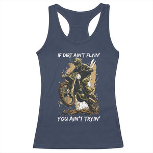 Dirt Bike Motocross Camo Racerback Tank Top If Dirt Ain't Flyin You Ain't Tryin TS14 Navy Print Your Wear