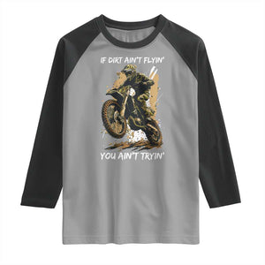 Dirt Bike Motocross Camo Raglan Shirt If Dirt Ain't Flyin You Ain't Tryin TS14 Sport Gray Black Print Your Wear