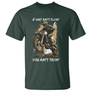 Dirt Bike Motocross Camo T Shirt If Dirt Ain't Flyin You Ain't Tryin TS14 Dark Forest Green Print Your Wear