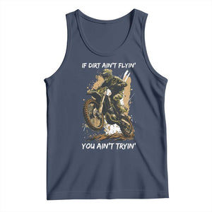 Dirt Bike Motocross Camo Tank Top If Dirt Ain't Flyin You Ain't Tryin TS14 Navy Print Your Wear