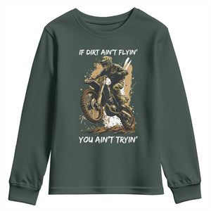 Dirt Bike Motocross Camo Youth Sweatshirt If Dirt Ain't Flyin You Ain't Tryin TS14 Dark Forest Green Print Your Wear