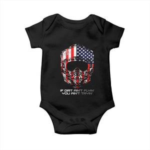 Dirt Bike American Flag Patriotic Baby Onesie If Dirt Ain't Flyin You Ain't Tryin TS14 Black Print Your Wear