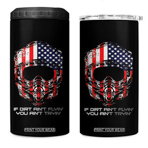 Dirt Bike American Flag Patriotic 4 in 1 Can Cooler Tumbler If Dirt Ain't Flyin You Ain't Tryin TS14 One Size: 16 oz Black Print Your Wear