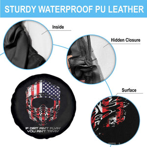 Dirt Bike American Flag Patriotic Spare Tire Cover If Dirt Ain't Flyin You Ain't Tryin TS14 Print Your Wear