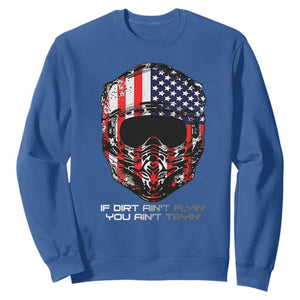 Dirt Bike American Flag Patriotic Sweatshirt If Dirt Ain't Flyin You Ain't Tryin TS14 Royal Blue Print Your Wear