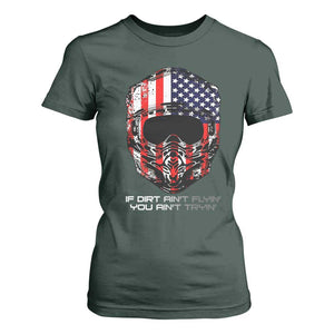 Dirt Bike American Flag Patriotic T Shirt For Women If Dirt Ain't Flyin You Ain't Tryin TS14 Dark Forest Green Print Your Wear