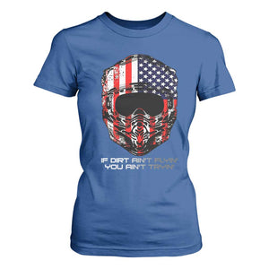 Dirt Bike American Flag Patriotic T Shirt For Women If Dirt Ain't Flyin You Ain't Tryin TS14 Royal Blue Print Your Wear
