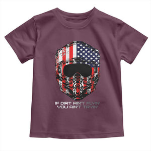 Dirt Bike American Flag Patriotic Toddler T Shirt If Dirt Ain't Flyin You Ain't Tryin TS14 Maroon Print Your Wear