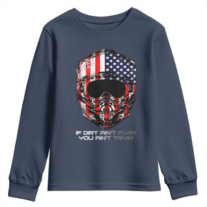 Dirt Bike American Flag Patriotic Youth Sweatshirt If Dirt Ain't Flyin You Ain't Tryin TS14 Navy Print Your Wear