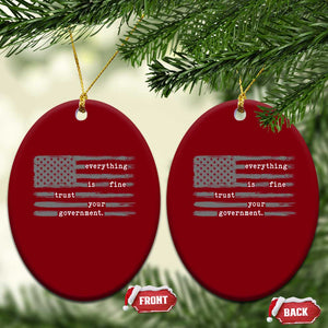 Everything is Fine Trust Your Government Ceramic Ornament Funny Political Sarcastic American Flag TS14 Print Your Wear