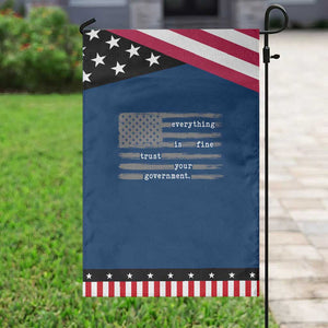 Everything is Fine Trust Your Government Garden Flag Funny Political Sarcastic American Flag TS14 Classic Blue Black Print Your Wear