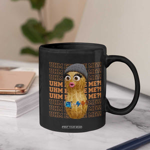 Funny Burnt Peanut Goop Coffee Mug Uhm Excuse Me TS14 Print Your Wear