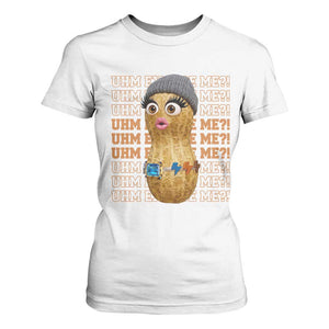 Funny Burnt Peanut Goop T Shirt For Women Uhm Excuse Me TS14 White Print Your Wear