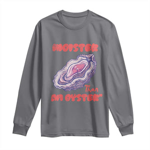 Moister Than An Oyster Long Sleeve Shirt Funny Inappropriate Adult Humor TS14 Charcoal Print Your Wear