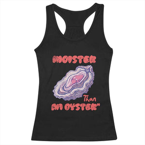 Moister Than An Oyster Racerback Tank Top Funny Inappropriate Adult Humor TS14 Black Print Your Wear