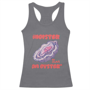 Moister Than An Oyster Racerback Tank Top Funny Inappropriate Adult Humor TS14 Charcoal Print Your Wear