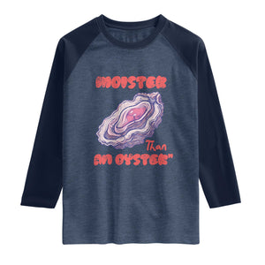Moister Than An Oyster Raglan Shirt Funny Inappropriate Adult Humor TS14 Heather Denim Navy Print Your Wear