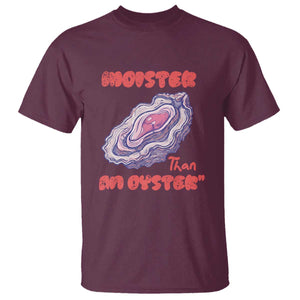 Moister Than An Oyster T Shirt Funny Inappropriate Adult Humor TS14 Maroon Print Your Wear