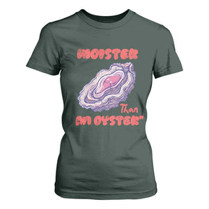 Moister Than An Oyster T Shirt For Women Funny Inappropriate Adult Humor TS14 Dark Forest Green Print Your Wear