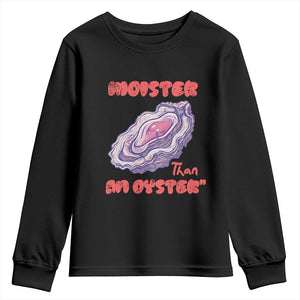 Moister Than An Oyster Youth Sweatshirt Funny Inappropriate Adult Humor TS14 Black Print Your Wear