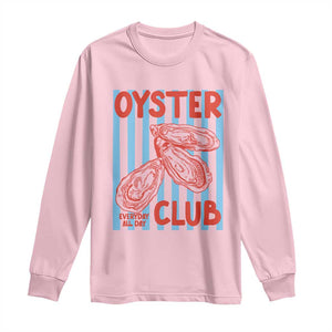 Oyster Club Long Sleeve Shirt Coastal Girls Trip Beach Vacation Gift TS14 Light Pink Print Your Wear