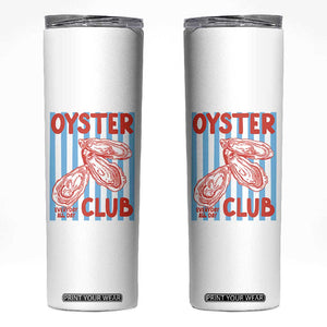 Oyster Club Skinny Tumbler Coastal Girls Trip Beach Vacation Gift TS14 White Print Your Wear
