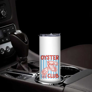 Oyster Club Skinny Tumbler Coastal Girls Trip Beach Vacation Gift TS14 Print Your Wear