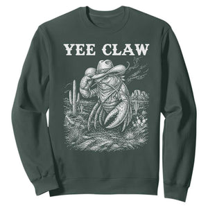 Yee Claw Lobster Sweatshirt Funny Crawfish Western Meme TS14 Dark Forest Green Print Your Wear