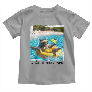 I Live Here Now Raccoon Toddler T Shirt Funny Summer Vacation Meme TS14 Sport Gray Print Your Wear
