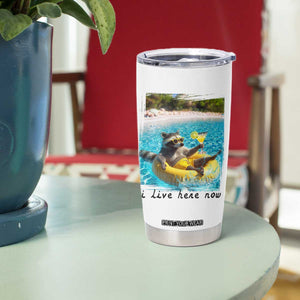 I Live Here Now Raccoon Tumbler Cup Funny Summer Vacation Meme TS14 Print Your Wear