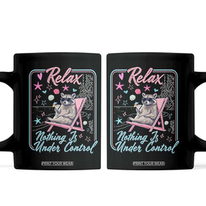 Relax Nothing Is Under Control Coffee Mug Chill Raccoon Beach Vacation Gift TS14 Black Print Your Wear