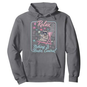 Relax Nothing Is Under Control Hoodie Chill Raccoon Beach Vacation Gift TS14 Charcoal Print Your Wear
