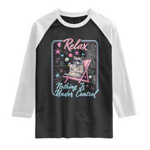 Relax Nothing Is Under Control Raglan Shirt Chill Raccoon Beach Vacation Gift TS14 Black White Print Your Wear