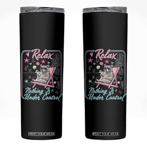 Relax Nothing Is Under Control Skinny Tumbler Chill Raccoon Beach Vacation Gift TS14 Black Print Your Wear