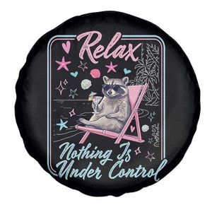 Relax Nothing Is Under Control Spare Tire Cover Chill Raccoon Beach Vacation Gift TS14 Print Your Wear