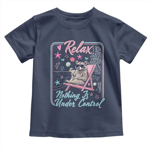 Relax Nothing Is Under Control Toddler T Shirt Chill Raccoon Beach Vacation Gift TS14 Navy Print Your Wear