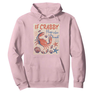 If Crabby Please Return To The Beach Hoodie Funny Crab Summer Vibes TS14 Light Pink Print Your Wear