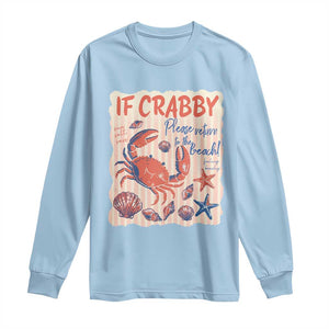 If Crabby Please Return To The Beach Long Sleeve Shirt Funny Crab Summer Vibes TS14 Light Blue Print Your Wear