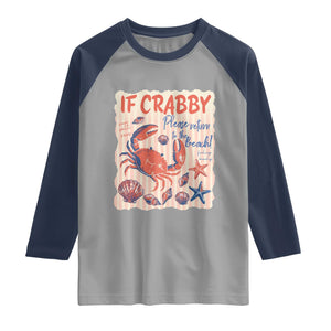 If Crabby Please Return To The Beach Raglan Shirt Funny Crab Summer Vibes TS14 Sport Gray Navy Print Your Wear