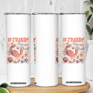 If Crabby Please Return To The Beach Skinny Tumbler Funny Crab Summer Vibes TS14 Print Your Wear