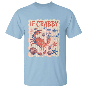 If Crabby Please Return To The Beach T Shirt Funny Crab Summer Vibes TS14 Light Blue Print Your Wear